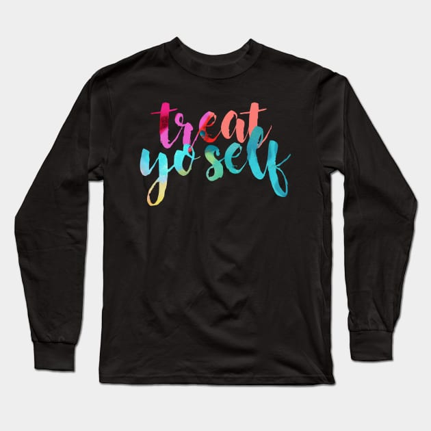 Treat Yo Self Colorful Long Sleeve T-Shirt by lolosenese